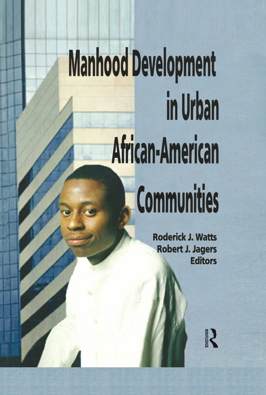 Manhood Development in Urban African-American Communities (Prevention & Intervention in the Community Monographs)