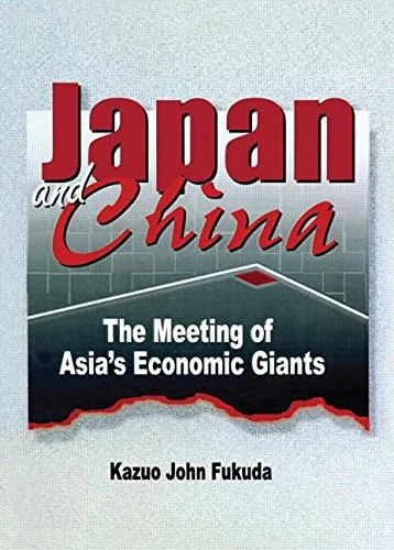 Routledge Japan and China: The Meeting of Asia's Economic Giants