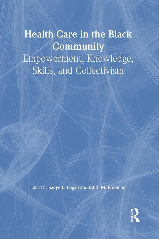 Health Care in the Black Community: Empowerment, Knowledge, Skills, and Collectivism