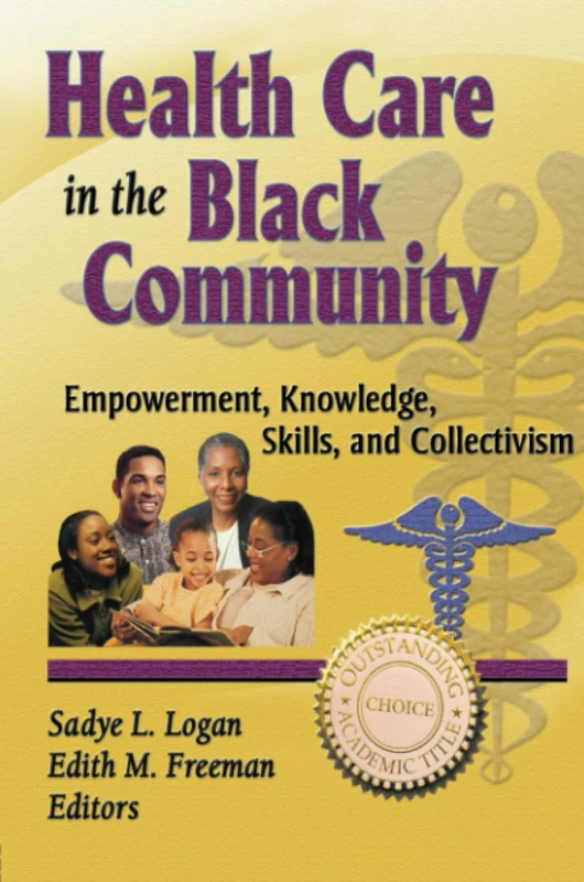 Health Care in the Black Community: Empowerment, Knowledge, Skills, and Collectivism (Haworth Social Work in Health Care)
