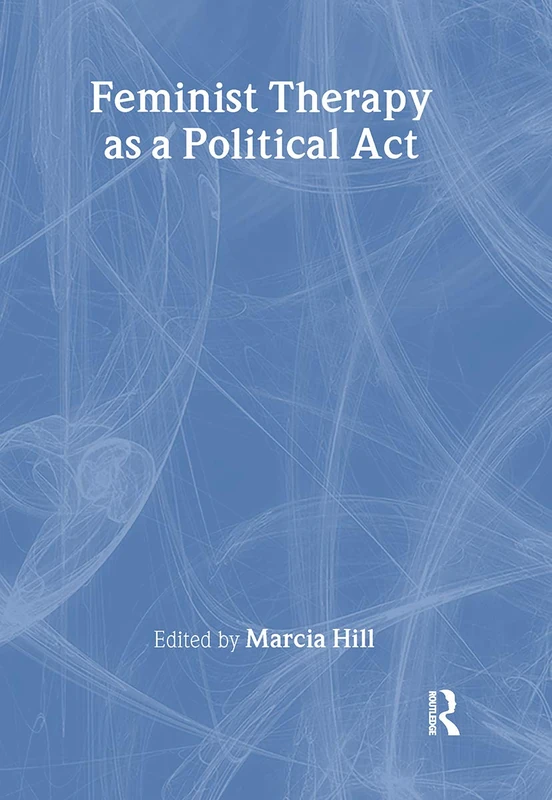 Routledge - Feminist Therapy as a Political Act Book