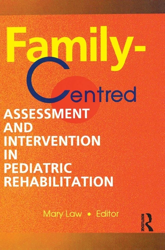 Family-Centred Assessment and Intervention in Pediatric Rehabilitation