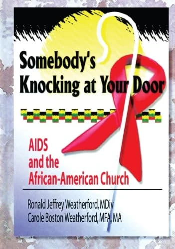 Somebody's Knocking at Your Door: AIDS and the African-American Church (Haworth Religion and Mental Health)