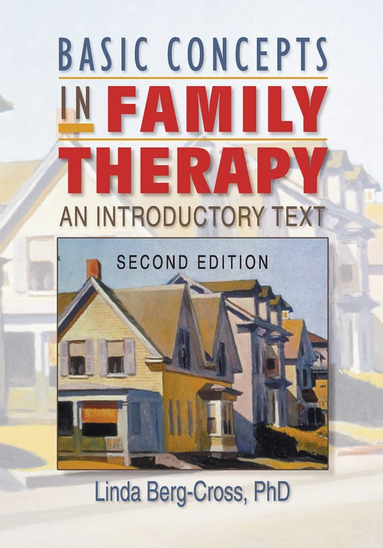 Basic Concepts in Family Therapy: An Introductory Text, Second Edition