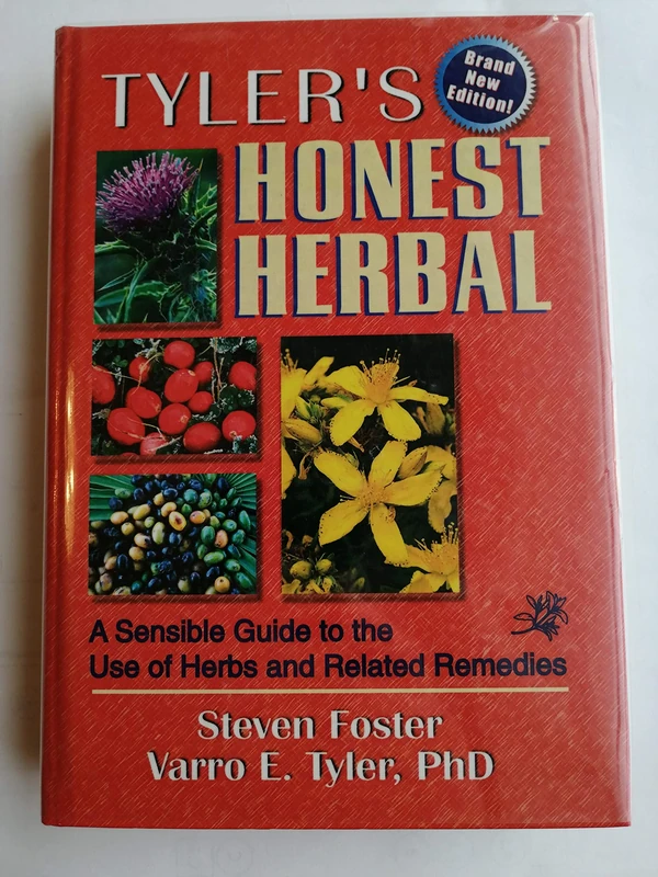 Tyler's Honest Herbal: A Sensible Guide to the Use of Herbs and Related Remedies (Tyler's Honest Herbal, 4th Ed)