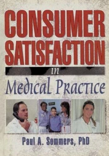 Consumer Satisfaction in Medical Practice (Haworth Marketing Resources)