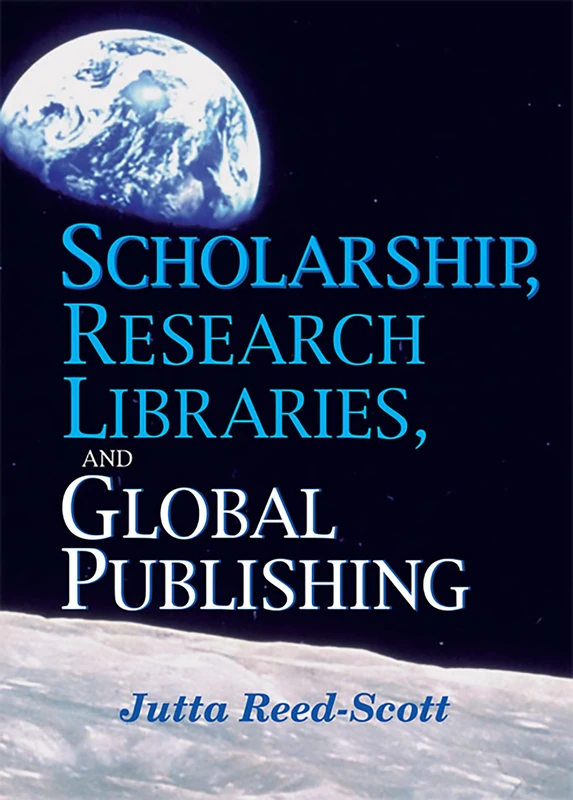 Routledge - Scholarship, Research Libraries, and Global Publishing