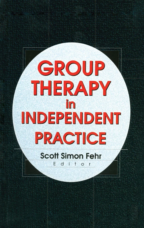 Routledge Group Therapy in Independent Practice - Professional Guide