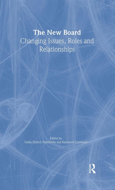 The New Board: Changing Issues, Roles and Relationships