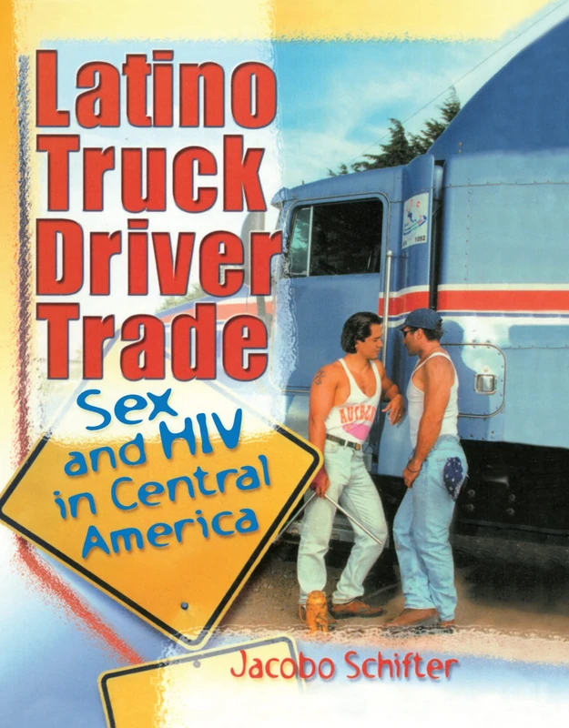 Latino Truck Driver Trade: Sex and HIV in Central America