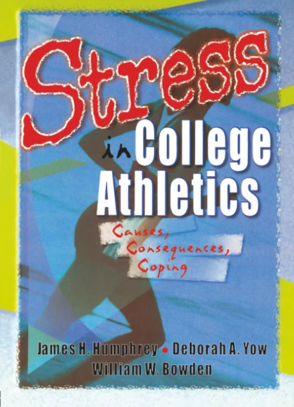 Stress in College Athletics: Causes, Consequences, Coping
