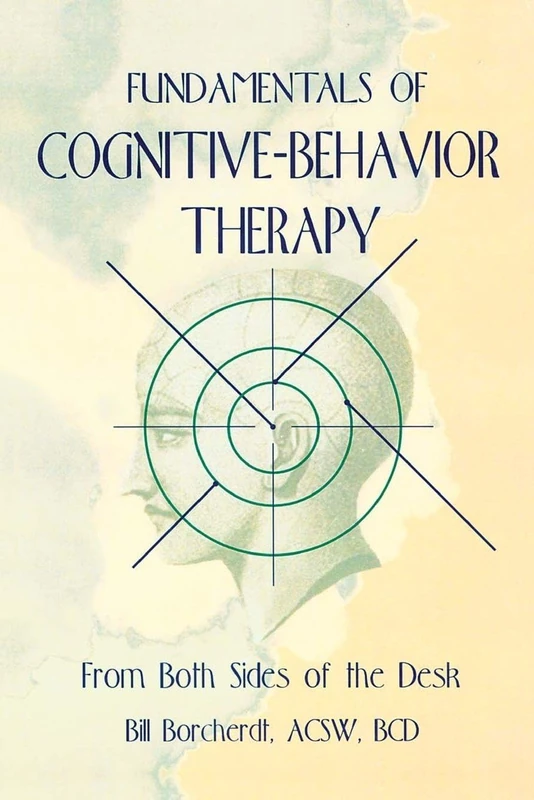 Fundamentals of Cognitive-Behavior Therapy: From Both Sides of the Desk