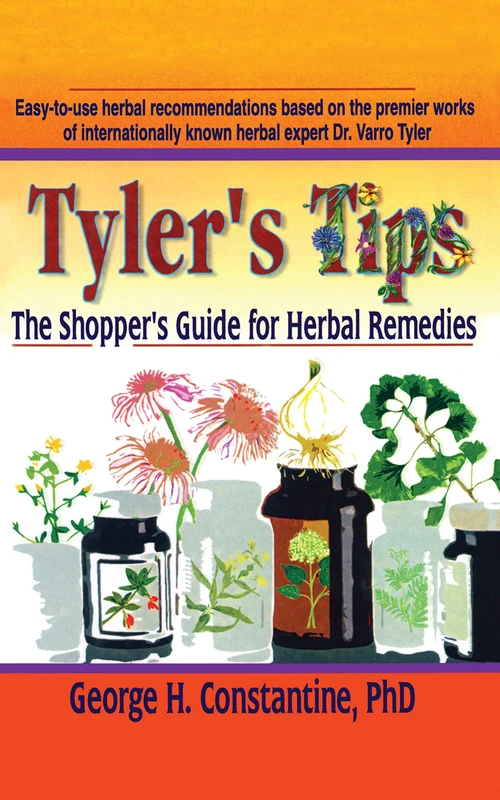Tyler's Tips: The Shopper's Guide for Herbal Remedies