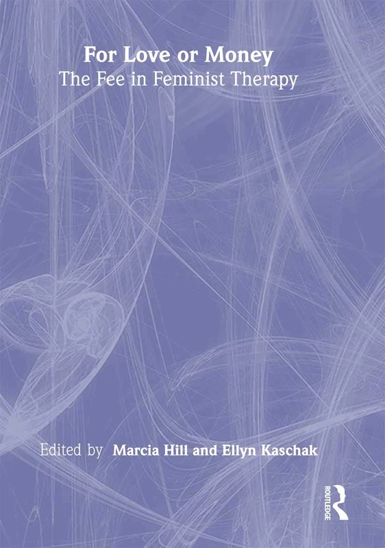 For Love or Money: The Fee in Feminist Therapy - Routledge