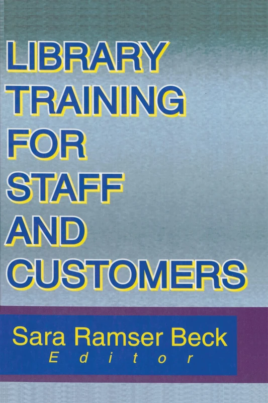 Library Training for Staff and Customers (Monograph Published Simultaneously As the Journal of Library Administration, 1)