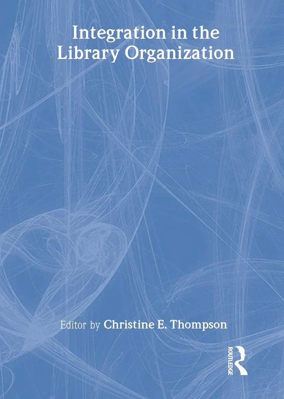 Routledge Integration in the Library Organization - Journal 2