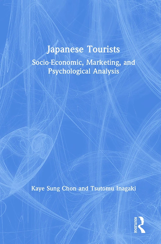 Routledge Japanese Tourists: Socio-Economic Analysis Book