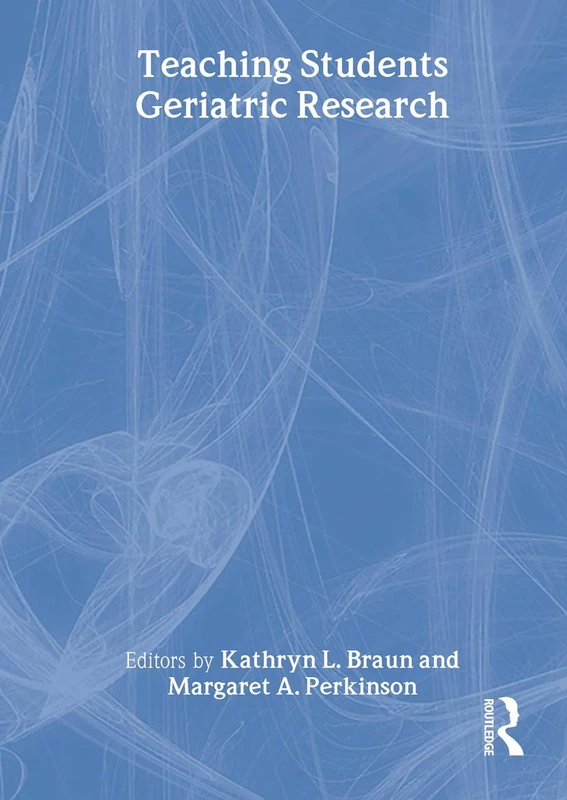 Routledge Teaching Students Geriatric Research - PT and OT