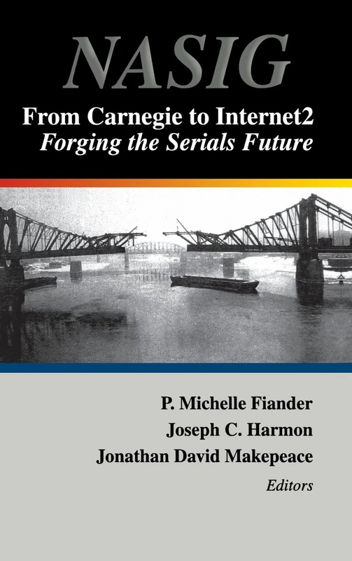 From Carnegie to Internet2: Forging the Serial's Future: 38 (Serials Librarian (Hardcover))