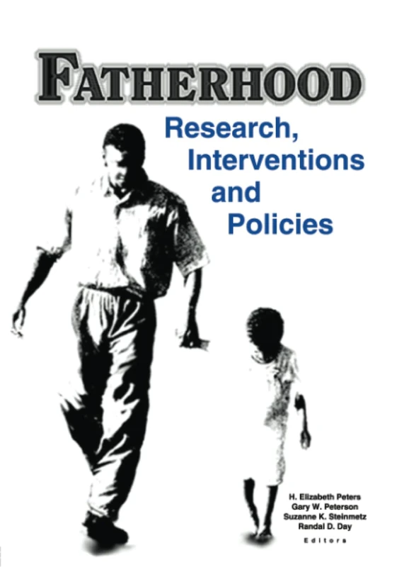 Fatherhood: Research, Interventions, and Policies