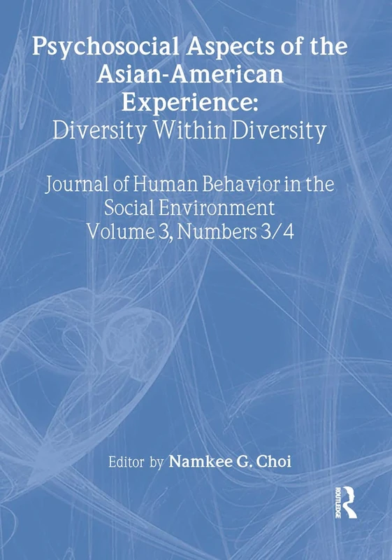 Psychosocial Aspects of the Asian-American Experience: Diversity Within Diversity
