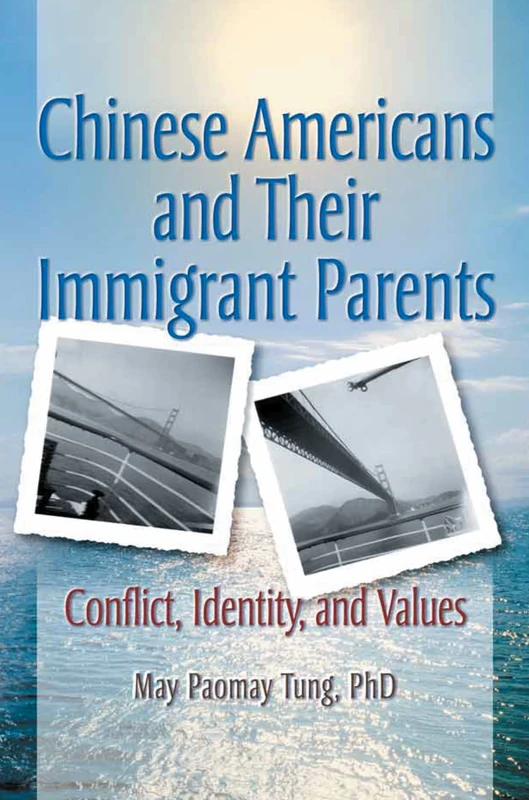 Chinese Americans and Their Immigrant Parents: Conflict, Identity, and Values
