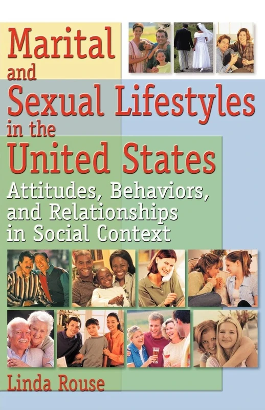 Marital and Sexual Lifestyles in the United States: Attitudes, Behaviors, and Relationships in Social Context (Haworth Marriage and the Family)