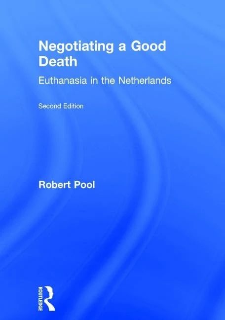 Negotiating a Good Death: Euthanasia in the Netherlands