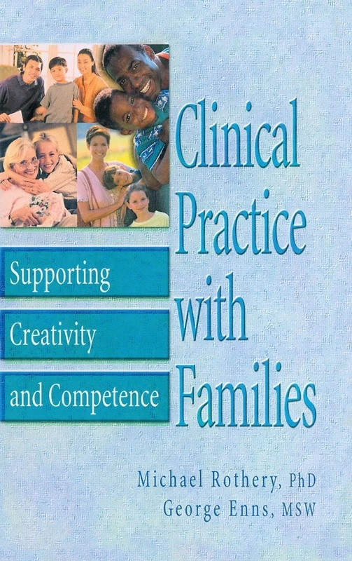 Clinical Practice with Families: Supporting Creativity and Competence