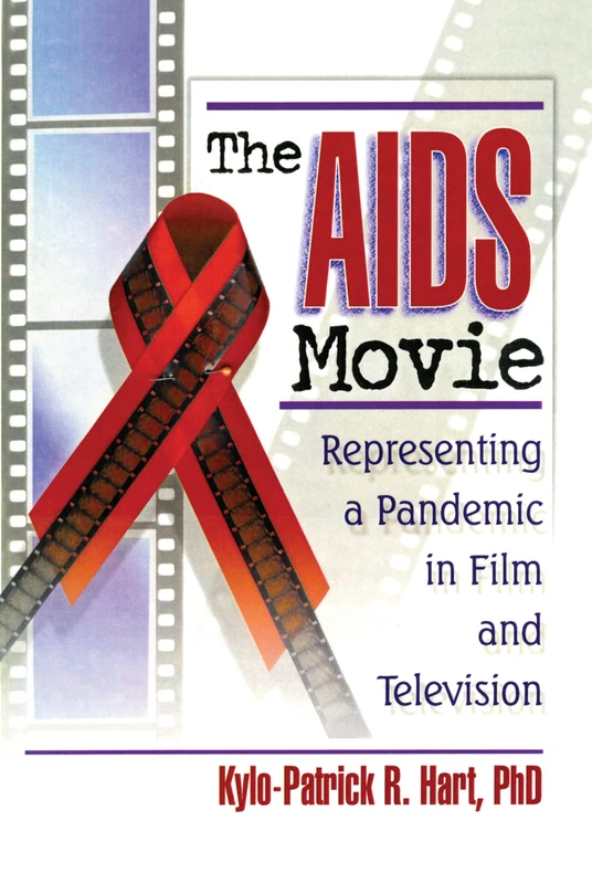 Routledge - The AIDS Movie: Representing a Pandemic in Film