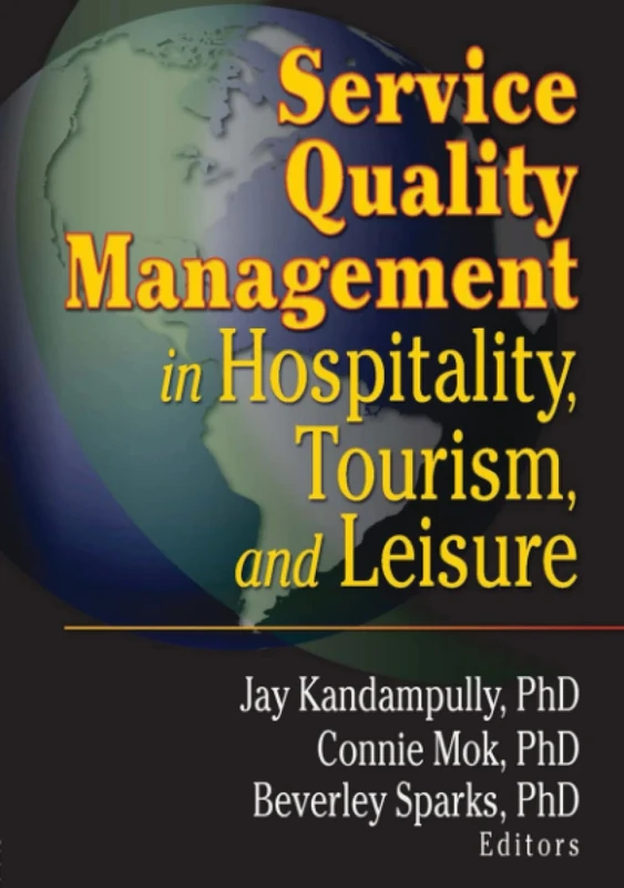 Service Quality Management in Hospitality, Tourism, and Leisure