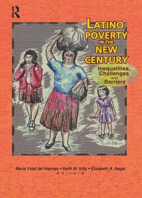 Latino Poverty in the New Century: Inequalities, Challenges, and Barriers
