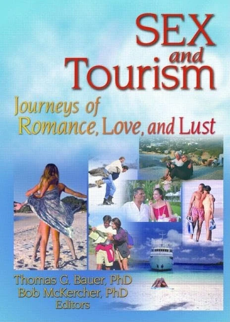Routledge Sex and Tourism: Journeys of Romance, Love, and Lust