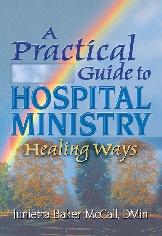 Routledge A Practical Guide to Hospital Ministry - Healing Ways