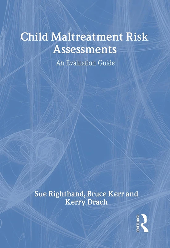 Child Maltreatment Risk Assessments: An Evaluation Guide