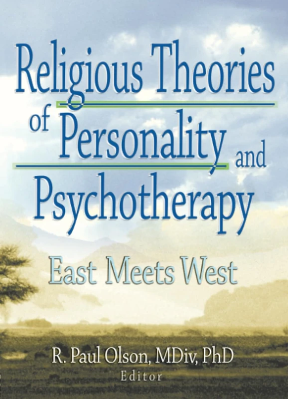 Religious Theories of Personality and Psychotherapy: East Meets West