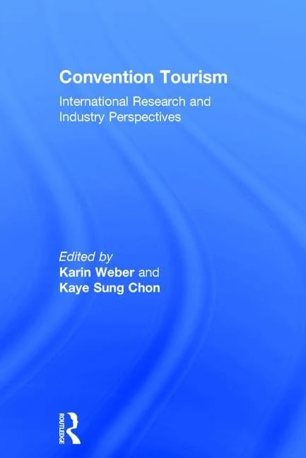 Convention Tourism: International Research and Industry Perspectives