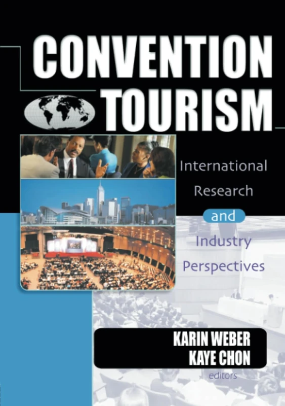 Convention Tourism: International Research and Industry Perspectives