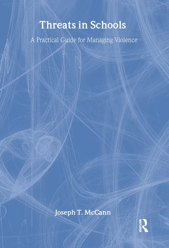 Routledge - Threats in Schools: Managing School Violence Guide