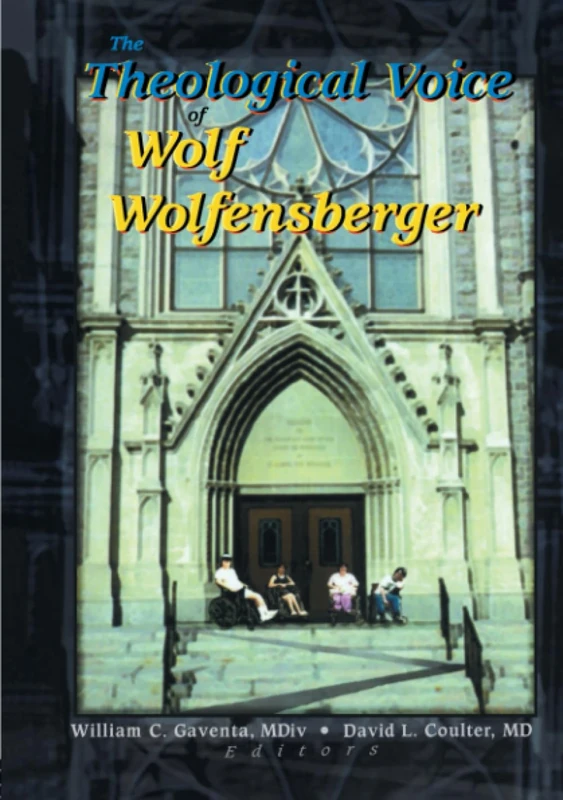 Routledge - The Theological Voice of Wolf Wolfensberger