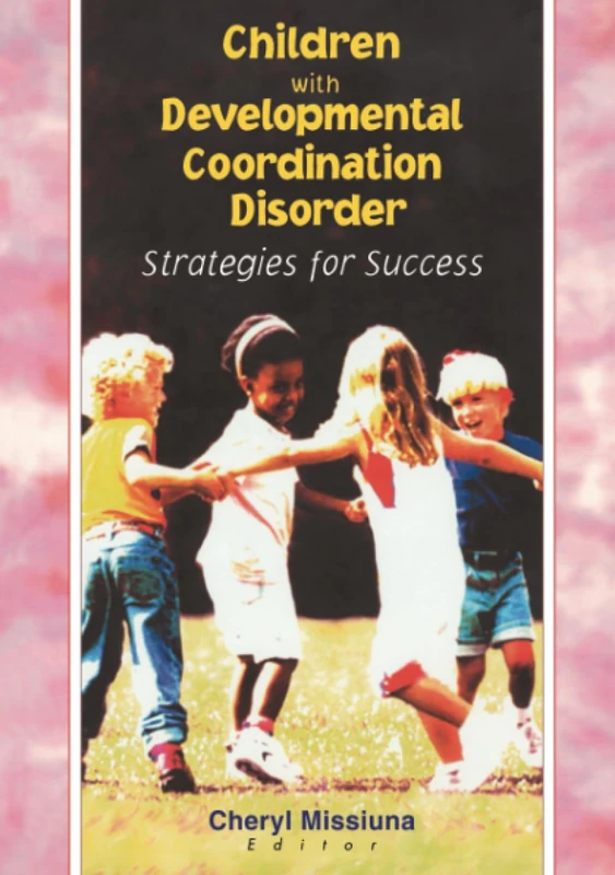 Children with Developmental Coordination Disorder: Strategies for Success