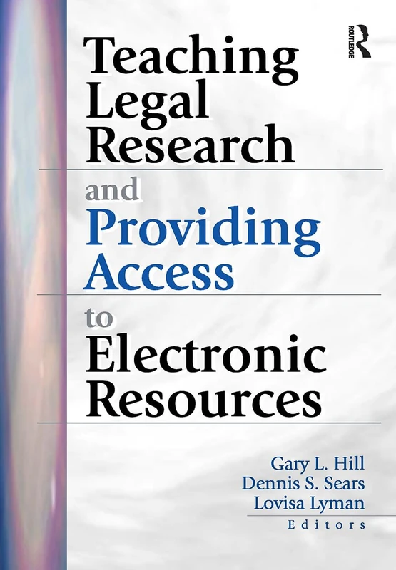 Routledge Teaching Legal Research and Electronic Resources