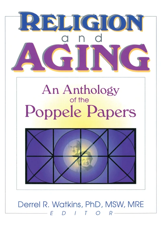 Religion and Aging: An Anthology of the Poppele Papers