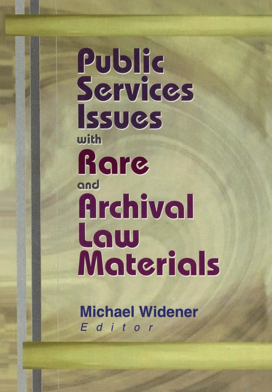 Routledge Public Services Issues with Rare and Archival Law Materials