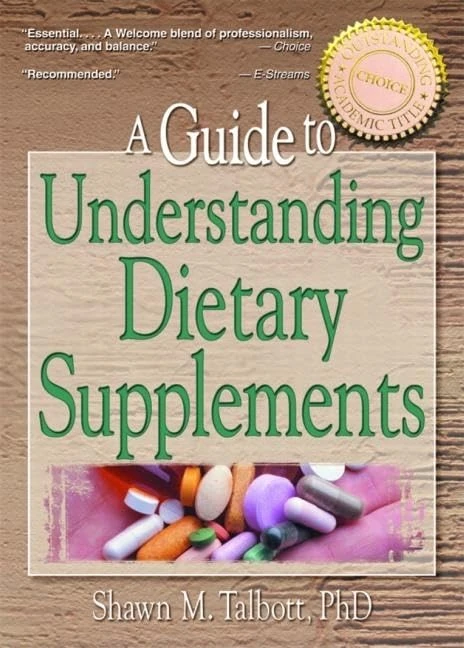 A Guide to Understanding Dietary Supplements: Magic Bullets or Modern Snake Oil (Nutrition, Exercise, Sports, and Health)