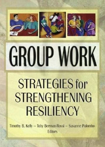 Routledge Group Work: Strategies for Strengthening Resiliency