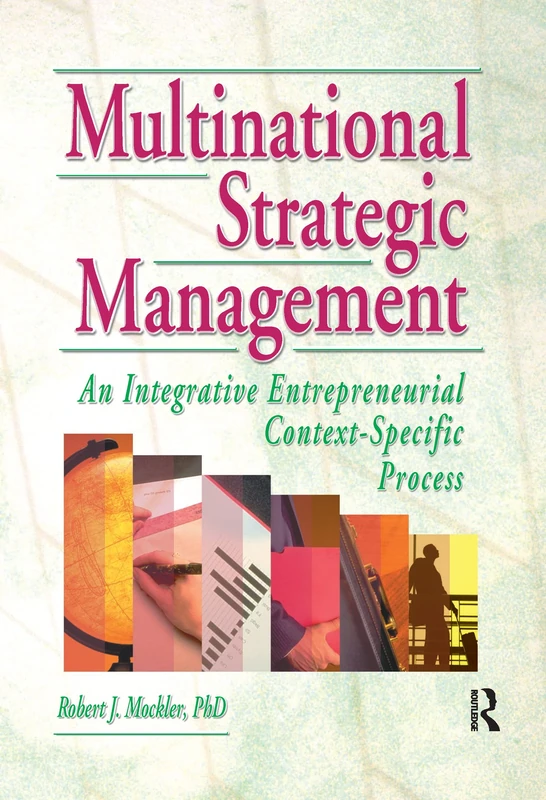 Multinational Strategic Management: An Integrative Entrepreneurial Context-Specific Process