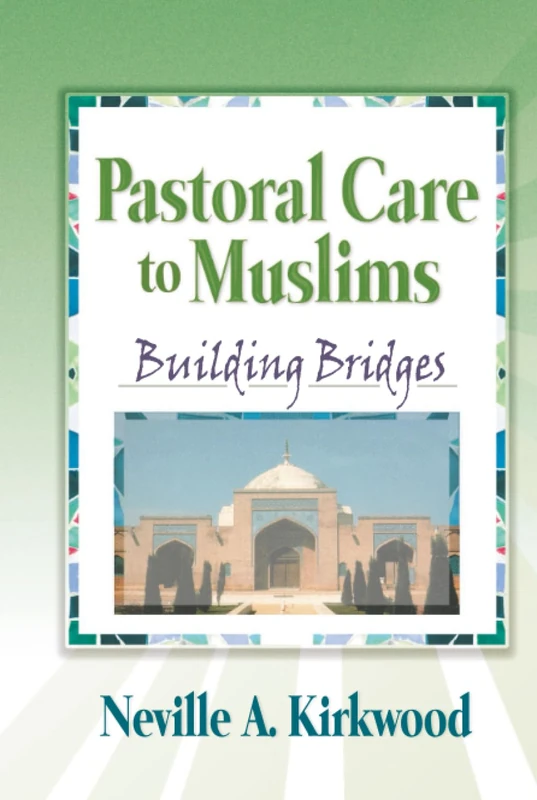 Pastoral Care to Muslims: Building Bridges