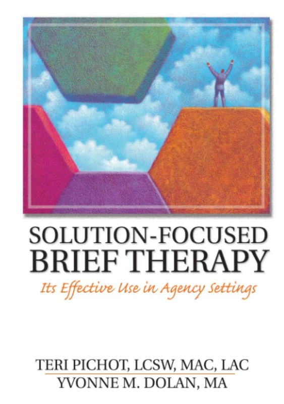 Solution-Focused Brief Therapy: Its Effective Use in Agency Settings (Haworth Marriage and the Family) - Image 1