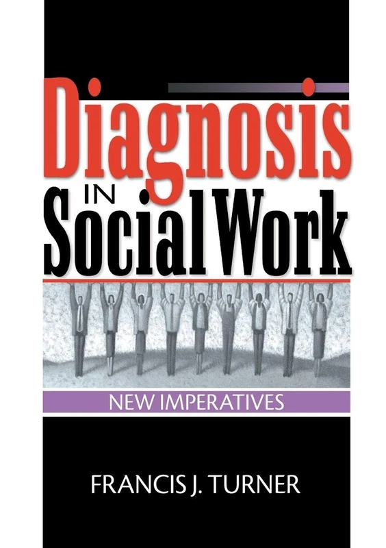 Diagnosis in Social Work: New Imperatives